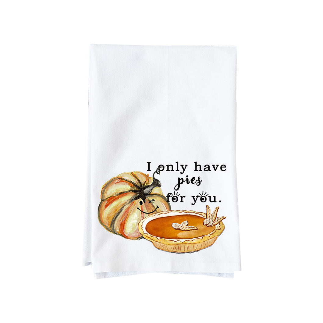 I Only Have Pies Towel